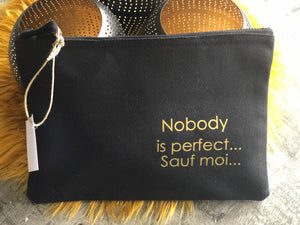 Trousse " Nobody is perfect... Sauf moi "